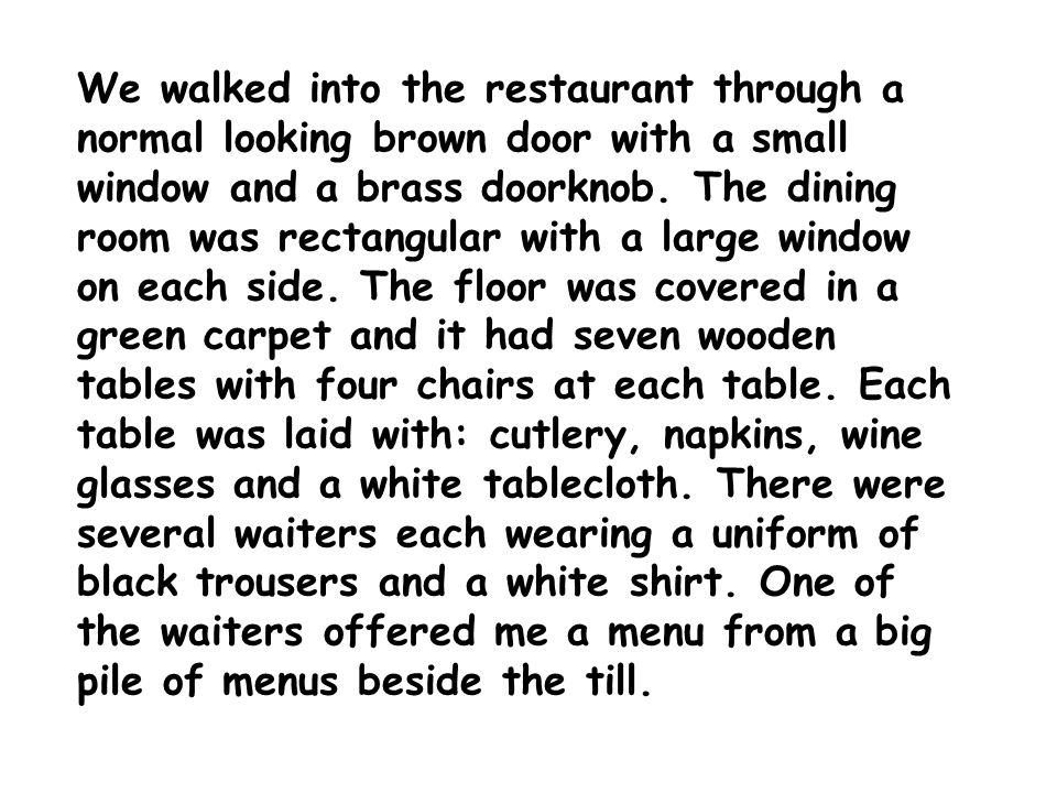 We walked into the restaurant through a normal looking brown door with a small window and a brass doorknob.