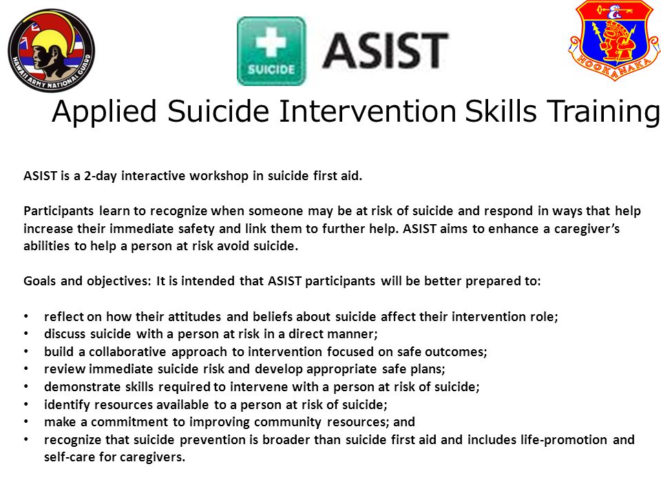 ASIST is a 2-day interactive workshop in suicide first aid.
