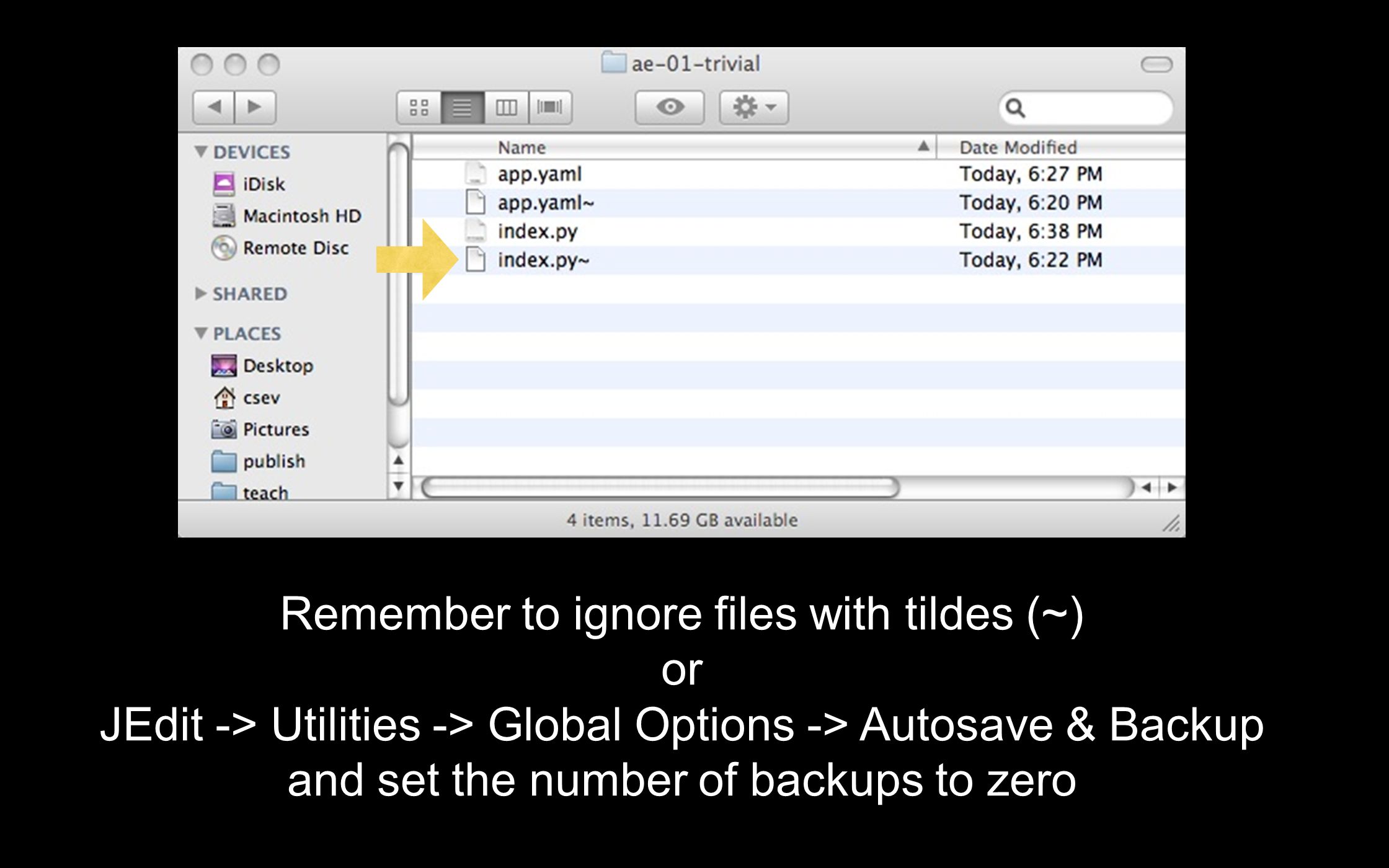 Remember to ignore files with tildes (~) or JEdit -> Utilities -> Global Options -> Autosave & Backup and set the number of backups to zero