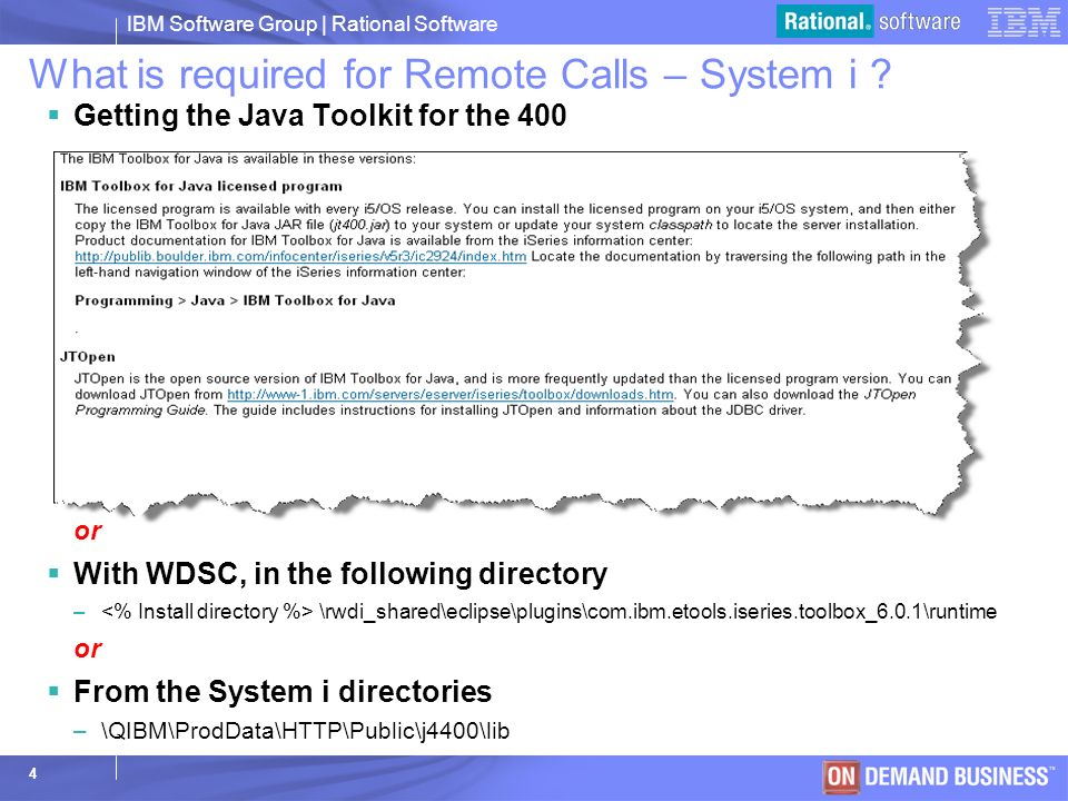 IBM Software Group | Rational Software © 2003 IBM Corporation 4 What is required for Remote Calls – System i .