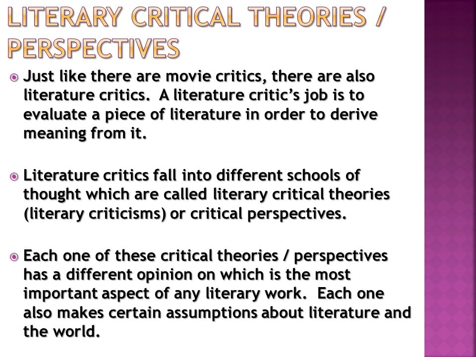  Just like there are movie critics, there are also literature critics.