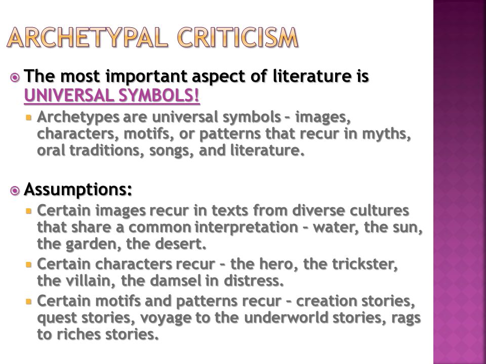  The most important aspect of literature is UNIVERSAL SYMBOLS.