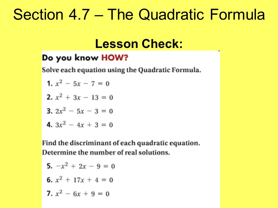 Section 4.7 – The Quadratic Formula Lesson Check: