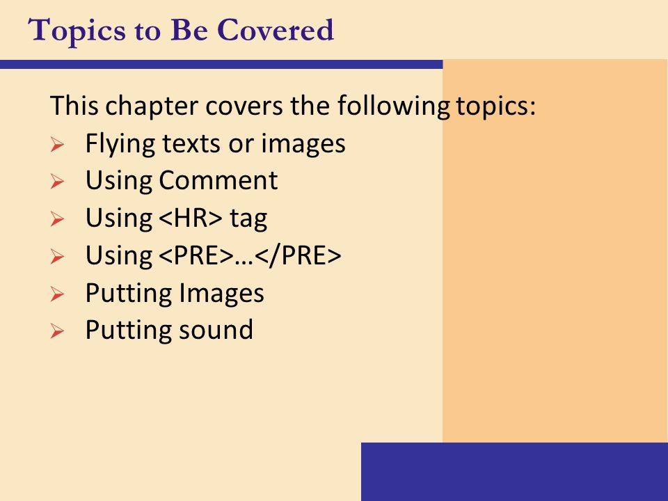 This chapter covers the following topics:  Flying texts or images  Using Comment  Using tag  Using …  Putting Images  Putting sound Topics to Be Covered