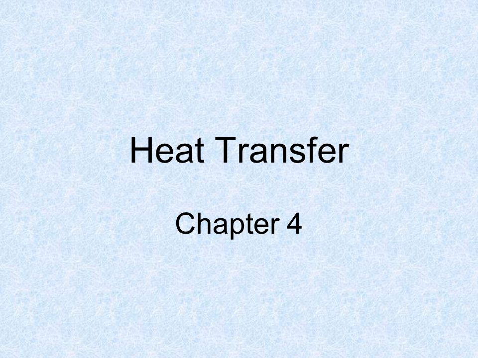 Heat Transfer Chapter 4