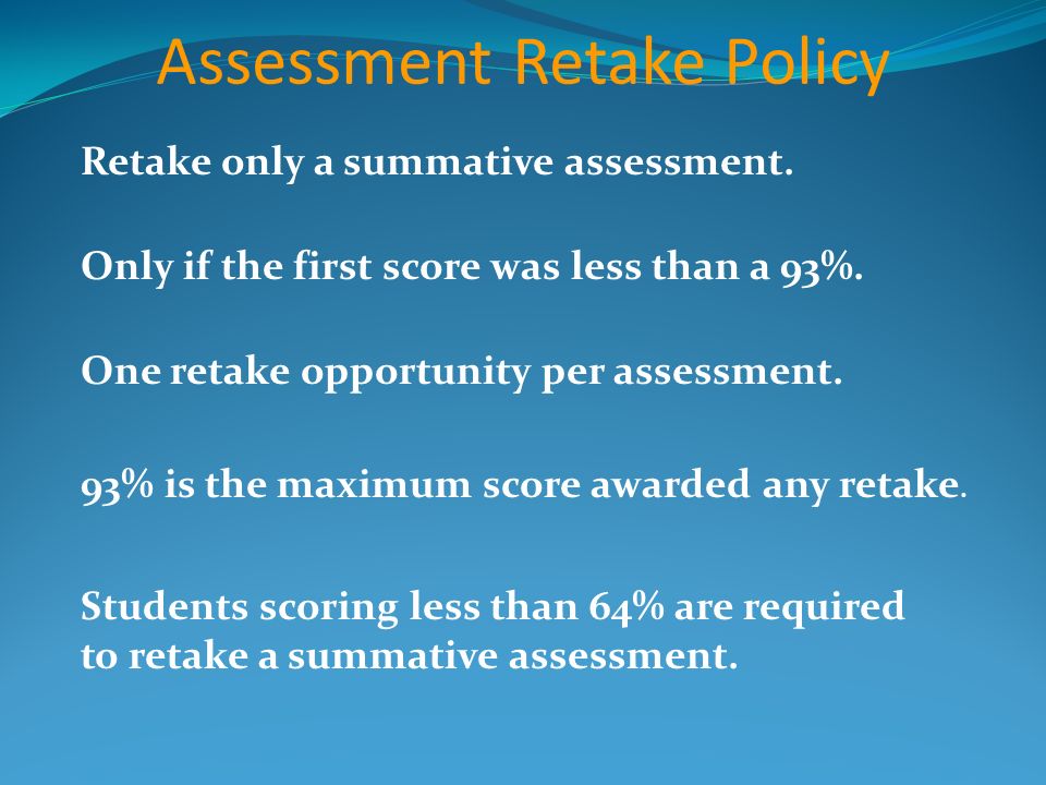 Assessment Retake Policy Retake only a summative assessment.