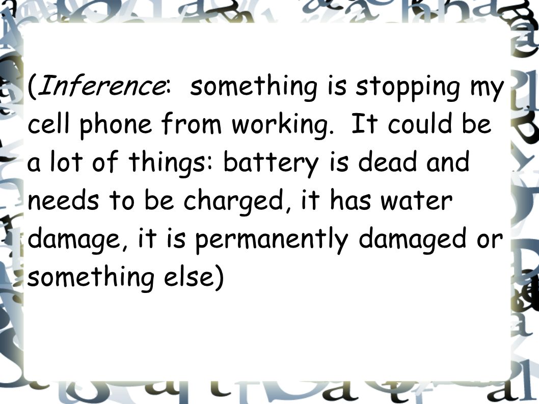 (Inference: something is stopping my cell phone from working.