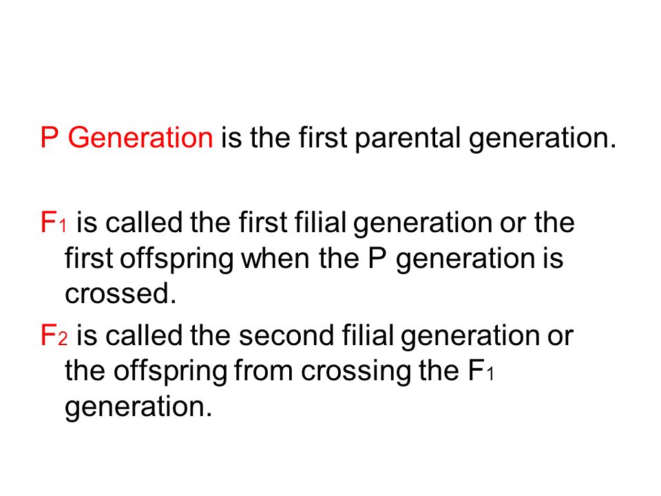 P Generation is the first parental generation.