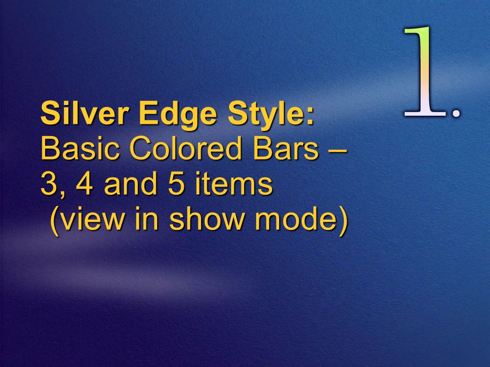 Silver Edge Style: Basic Colored Bars – 3, 4 and 5 items (view in show mode)