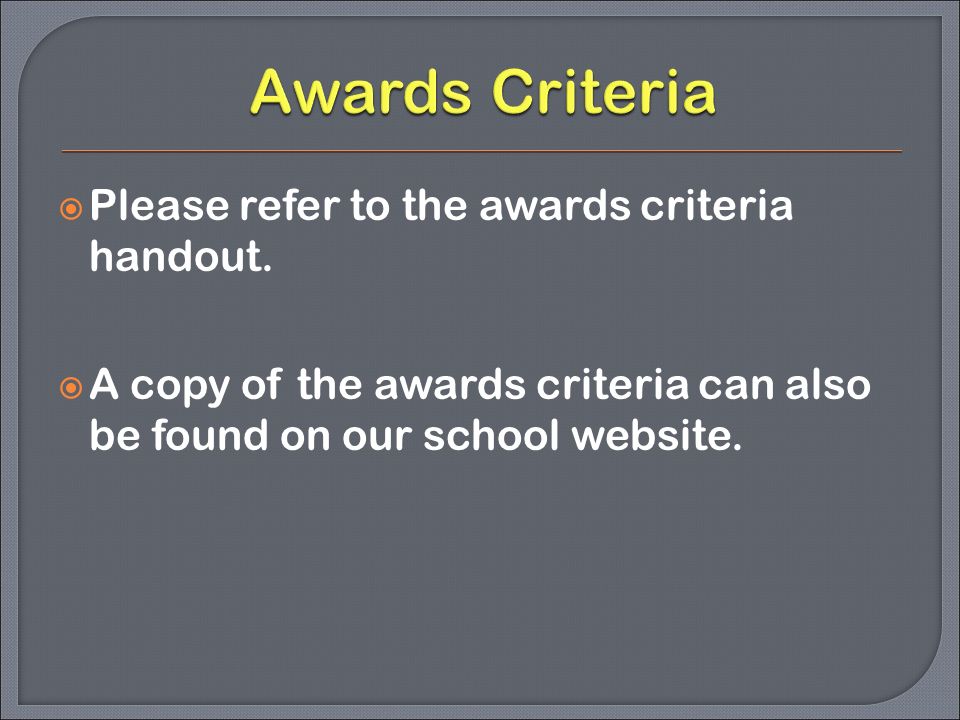  Please refer to the awards criteria handout.