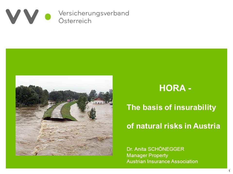 1 HORA - The basis of insurability of natural risks in Austria Dr.