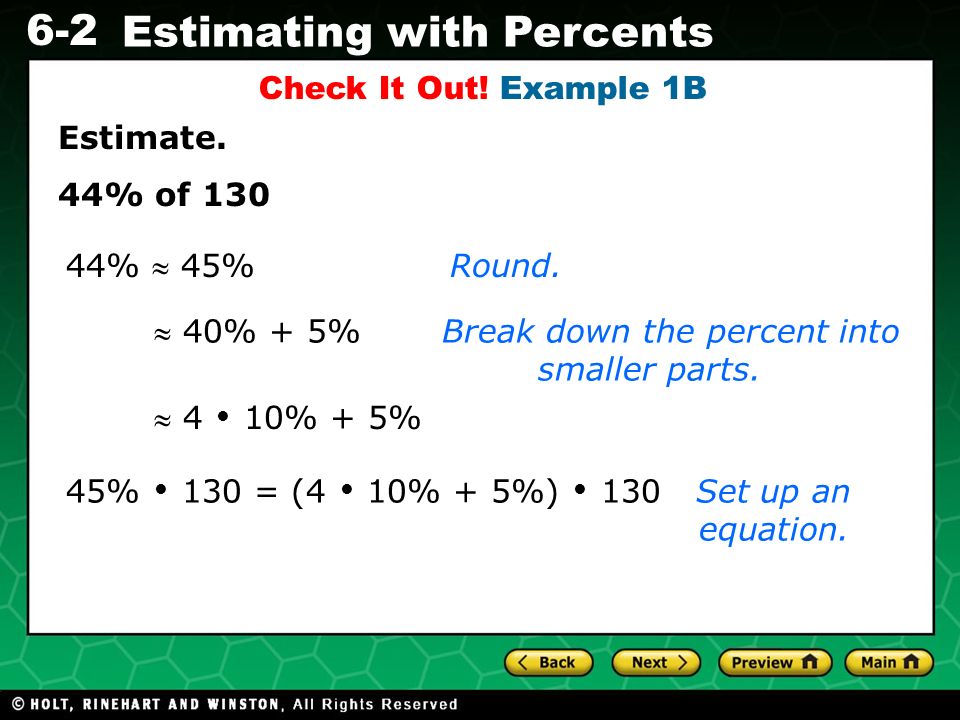 6-2 Estimating with Percents Estimate. 44% of %  45%Round.