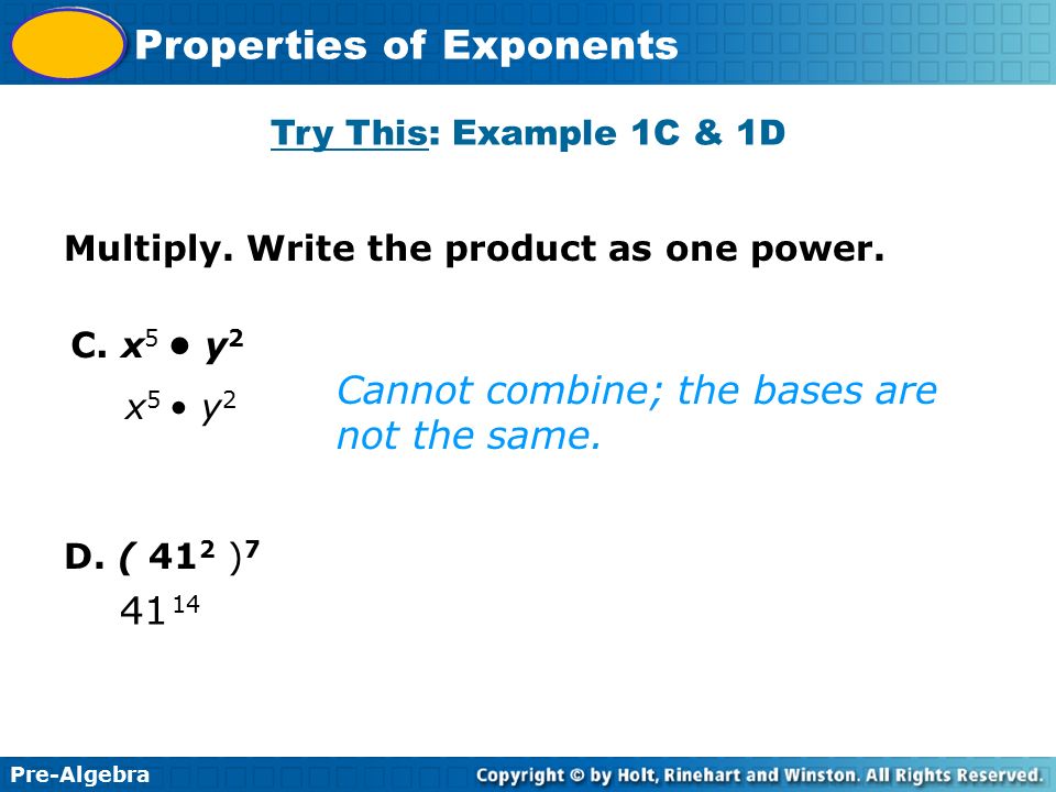 Pre-Algebra 2-7 Properties of Exponents D. ( 41 2 ) 7 C.