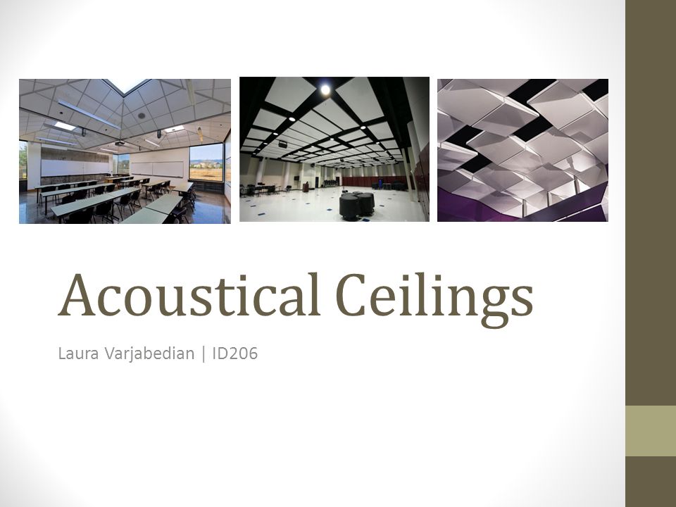 Acoustical Ceilings Laura Varjabedian Id206 Acoustics