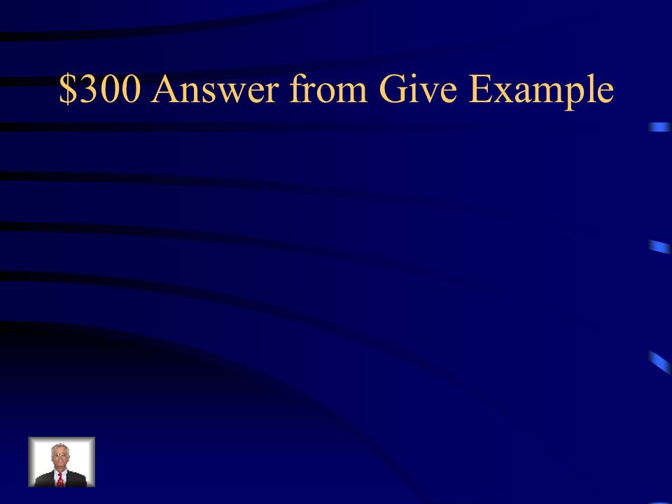 $300 Answer from Give Example