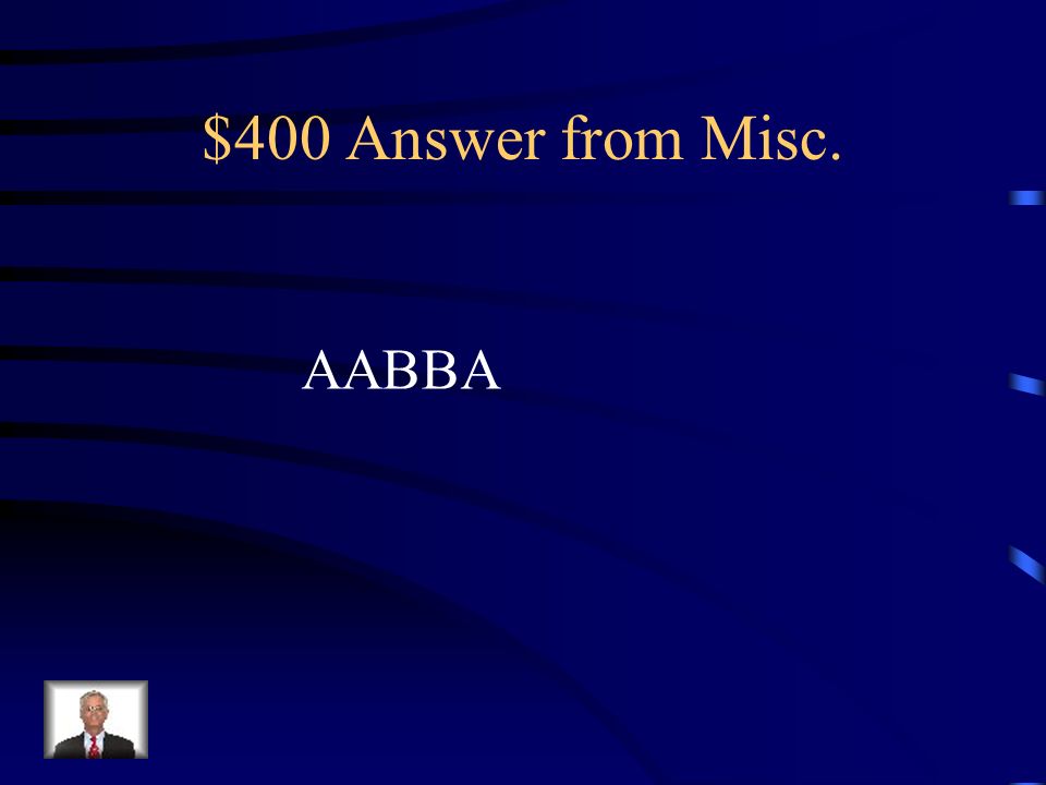 $400 Answer from Misc. AABBA