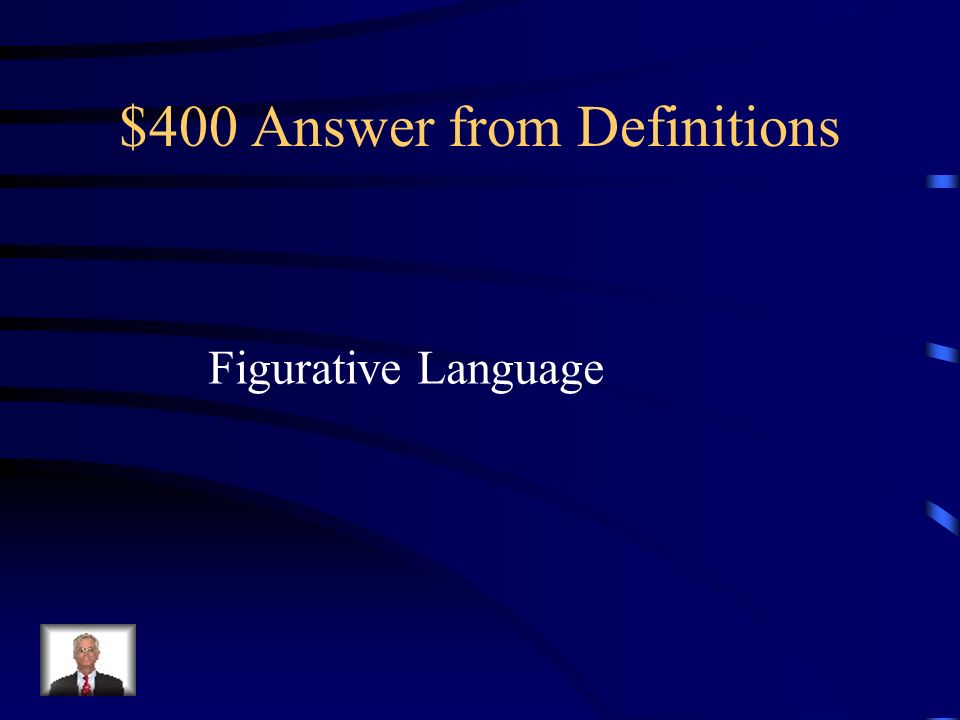$400 Answer from Definitions Figurative Language