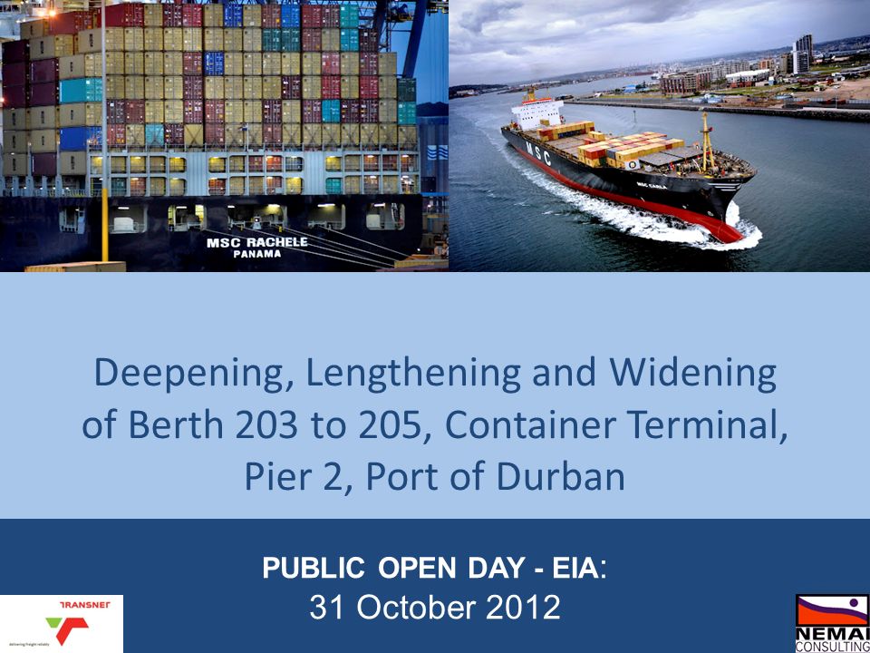 PUBLIC OPEN DAY EIA 31 October 2012 Deepening, Lengthening and