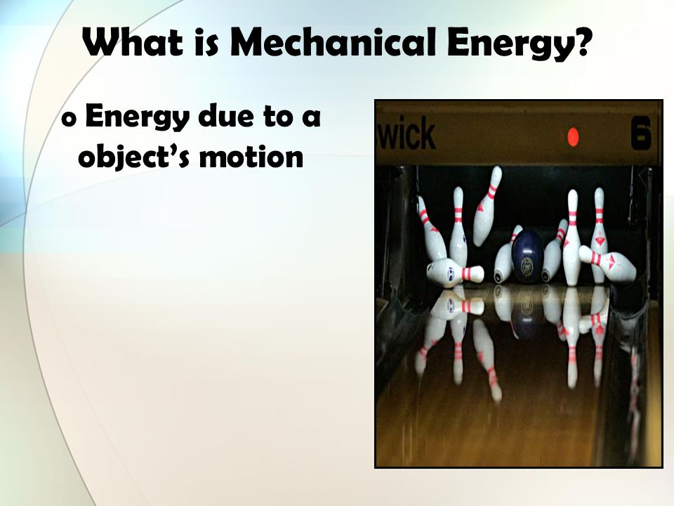 TYPES OF ENERGY Mechanical, Light, Electrical, Chemical, Heat, Nuclear