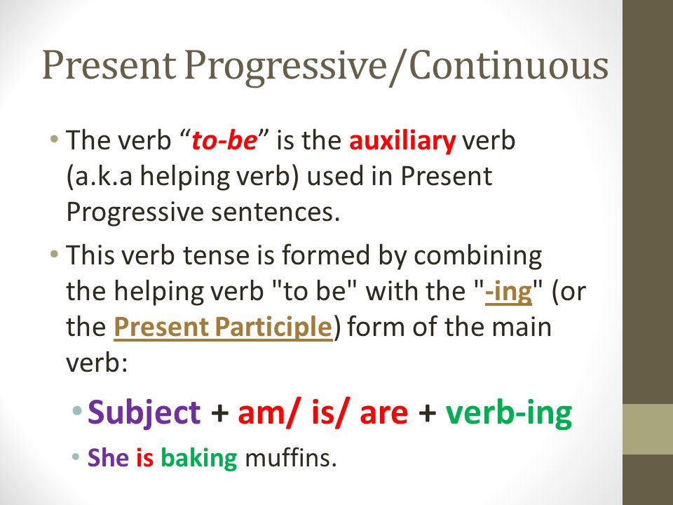 Present Tense Simple Present Present Progressive Continuous