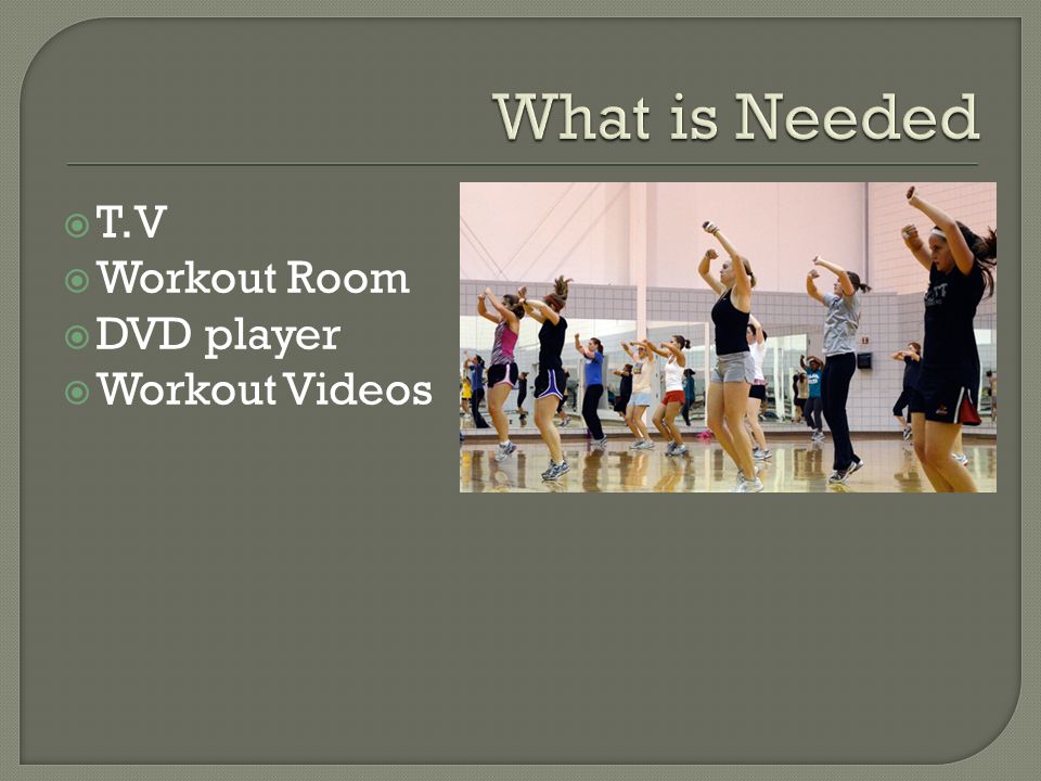  T.V  Workout Room  DVD player  Workout Videos