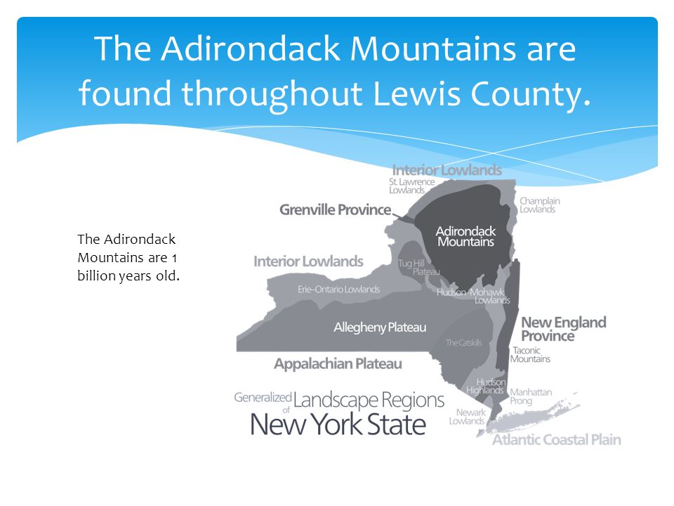 The Adirondack Mountains are found throughout Lewis County.