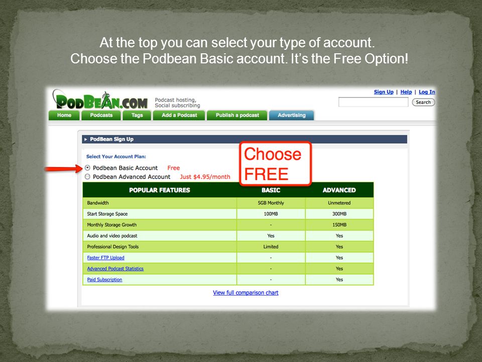 At the top you can select your type of account. Choose the Podbean Basic account.