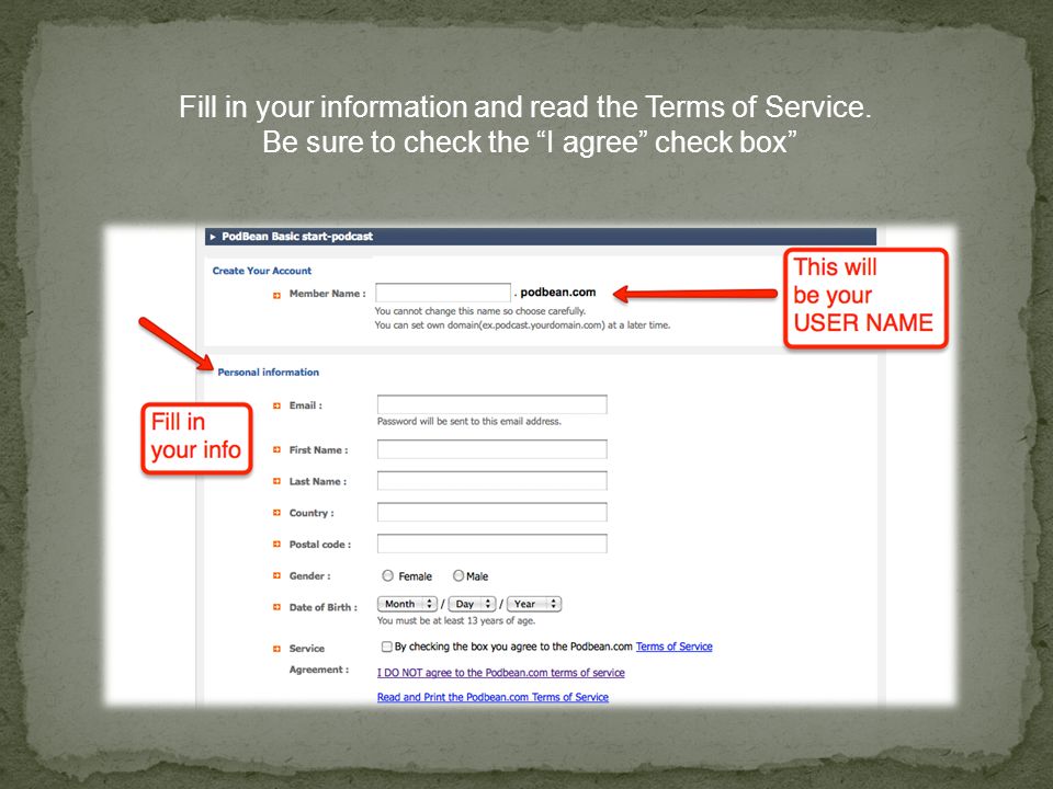 Fill in your information and read the Terms of Service. Be sure to check the I agree check box