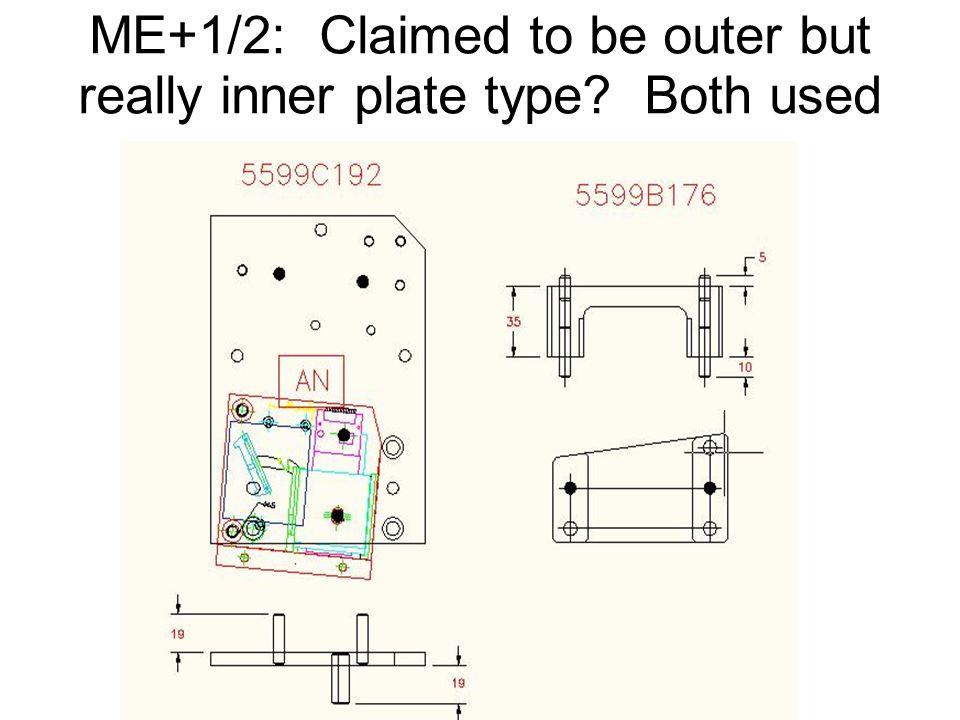 ME+1/2: Claimed to be outer but really inner plate type Both used
