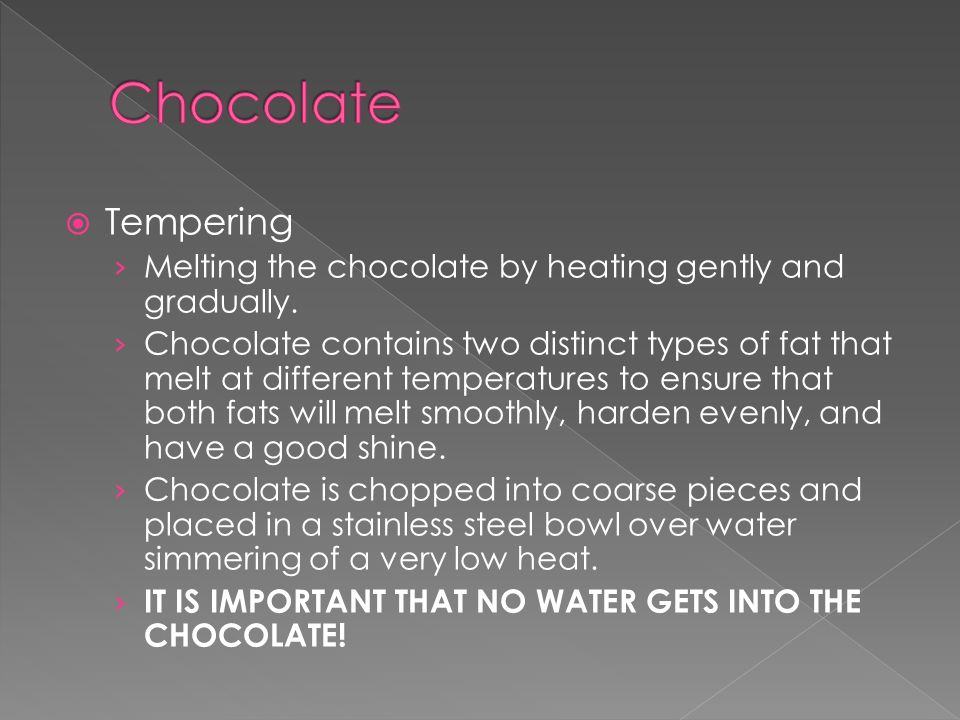  Tempering › Melting the chocolate by heating gently and gradually.