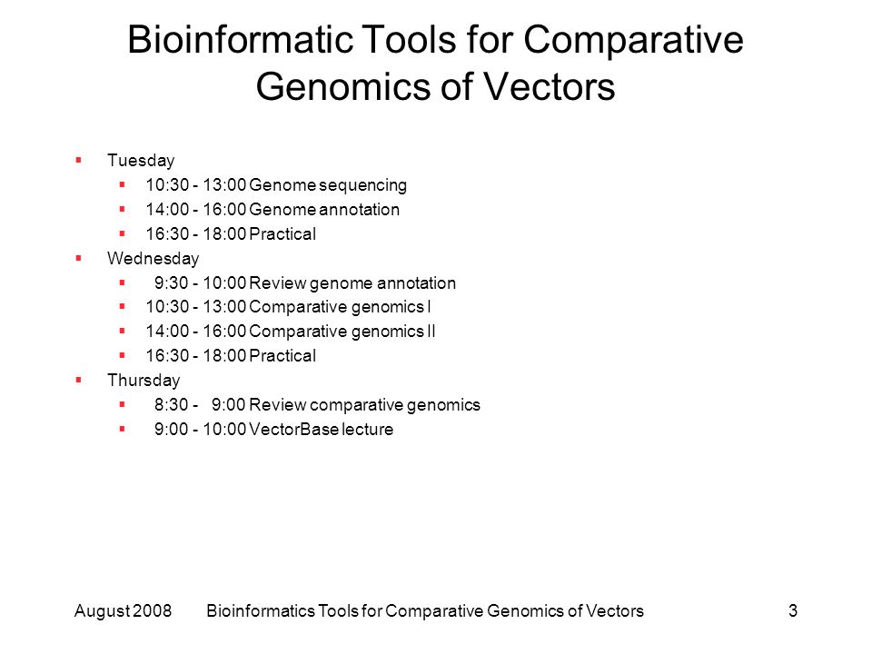 August 2008Bioinformatics Tools for Comparative Genomics of Vectors1 Genomes  Daniel Lawson EBI. - ppt download