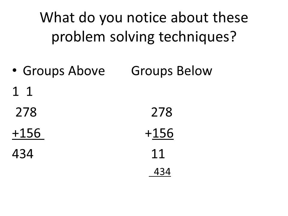 What do you notice about these problem solving techniques.