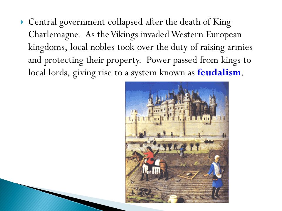  Central government collapsed after the death of King Charlemagne.
