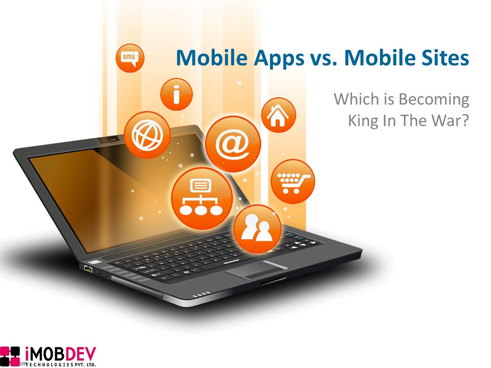 Mobile Apps vs. Mobile Sites Which is Becoming King In The War