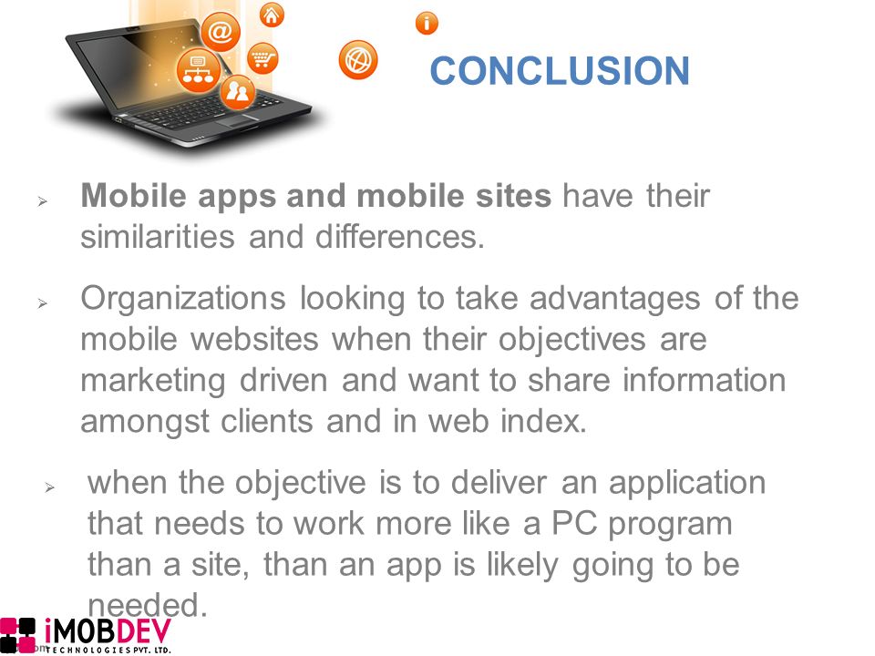 CONCLUSION  Mobile apps and mobile sites have their similarities and differences.