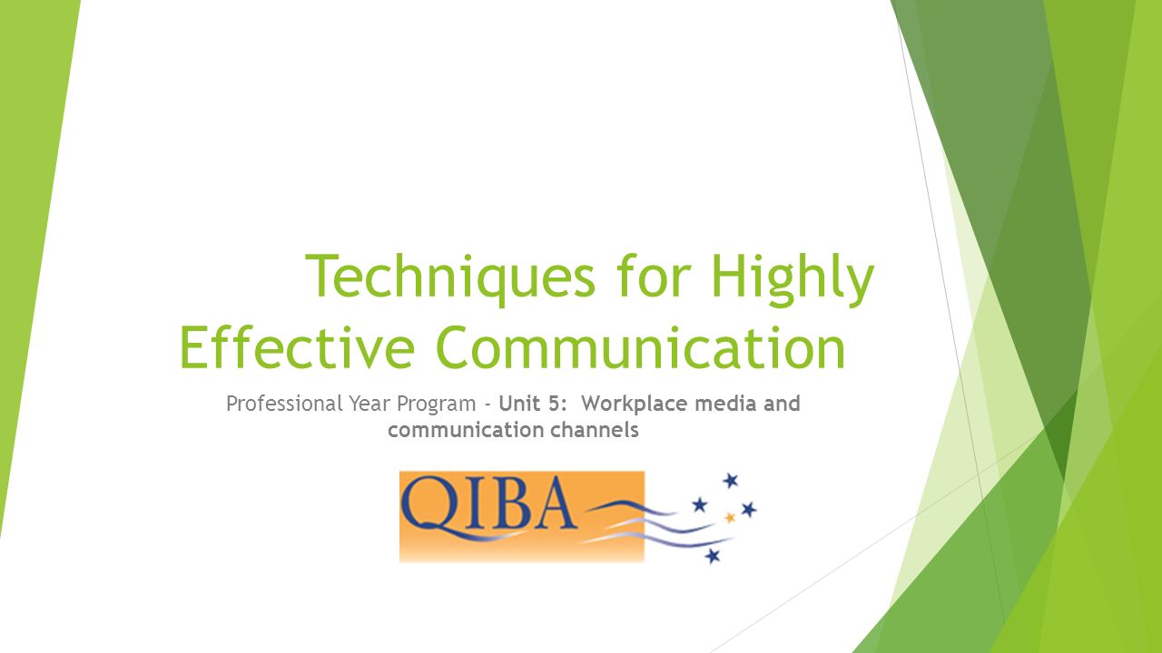 Techniques for Highly Effective Communication Professional Year Program - Unit 5: Workplace media and communication channels