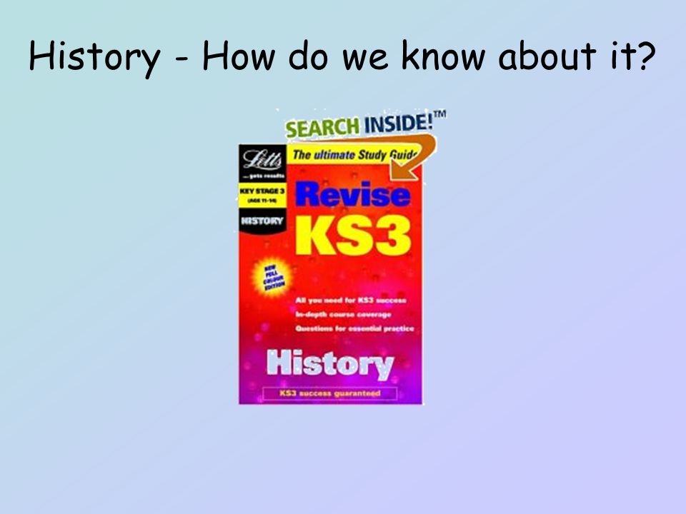 History - How do we know about it