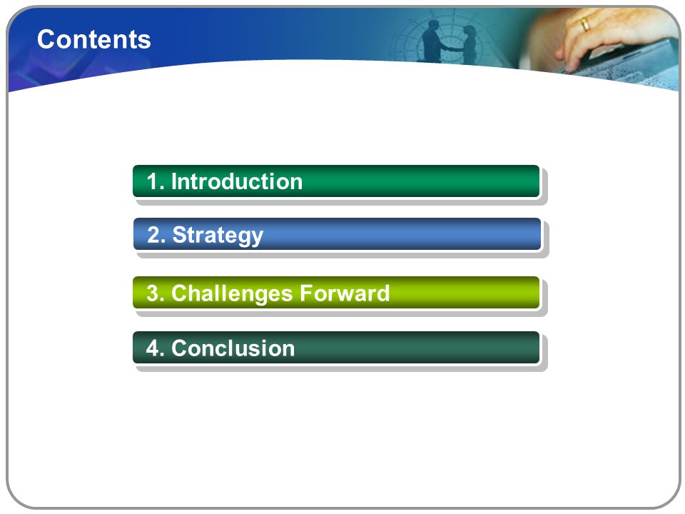 Contents 1. Introduction 2. Strategy 3. Challenges Forward 4. Conclusion