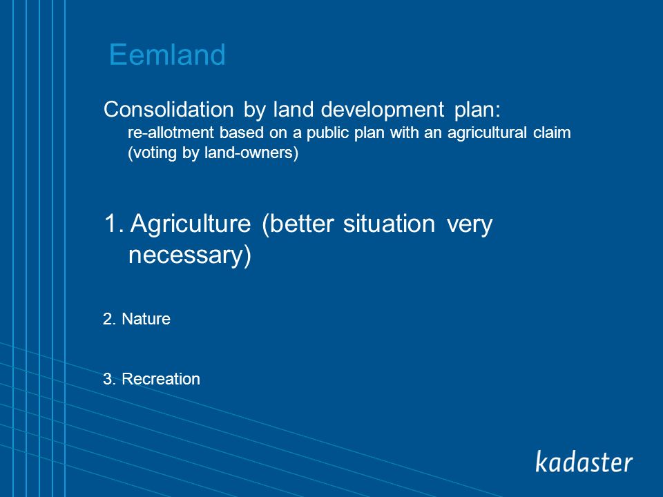 Eemland Consolidation by land development plan: re-allotment based on a public plan with an agricultural claim (voting by land-owners) 1.