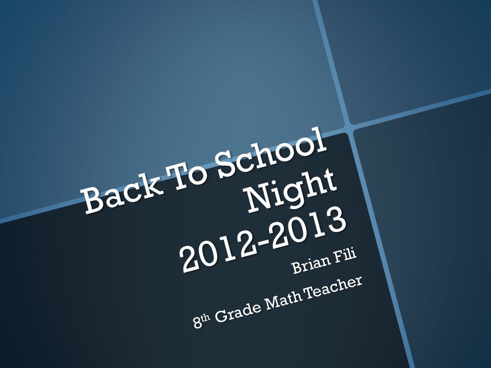 Back To School Night Brian Fili 8 th Grade Math Teacher