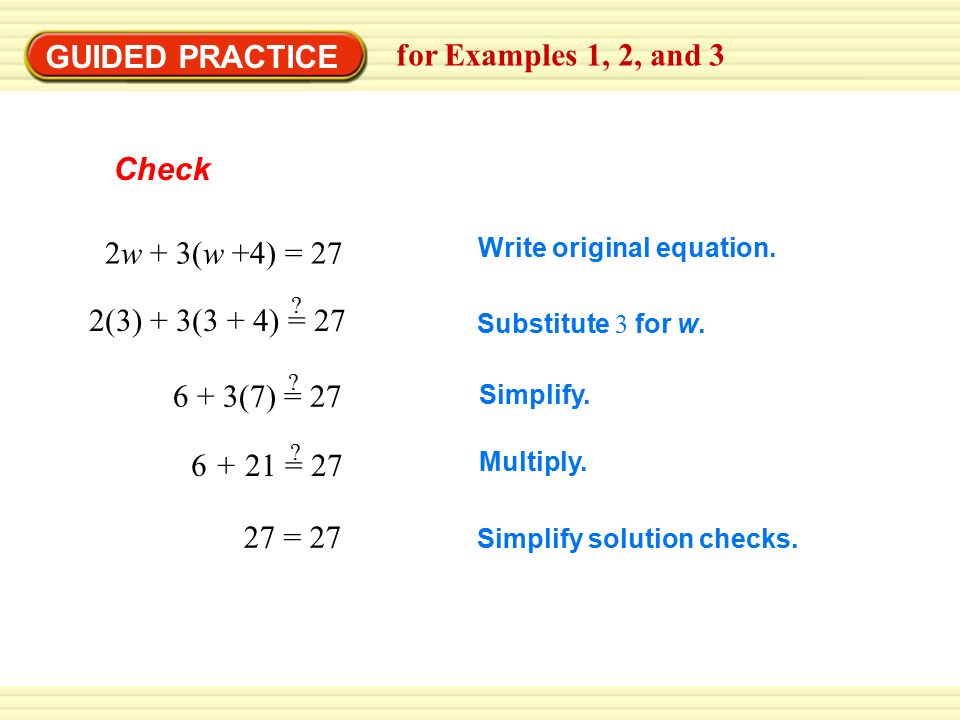 Check GUIDED PRACTICE for Examples 1, 2, and 3 Write original equation.