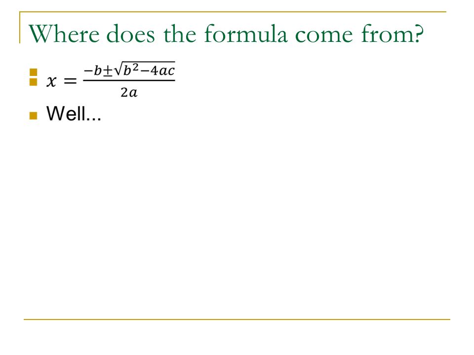 When to use the quadratic formula: