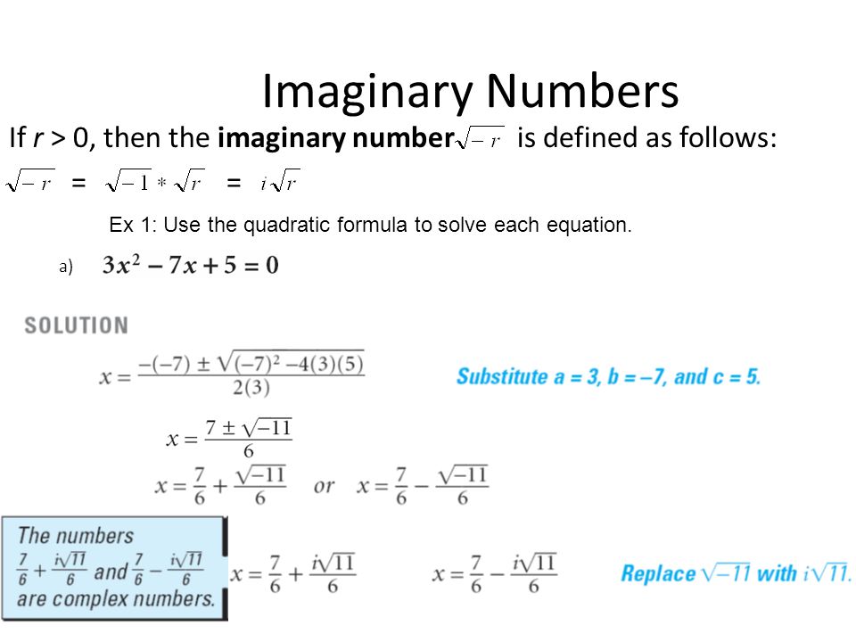 5.6 – Quadratic Equations and Complex Numbers Objectives: Classify and find  all roots of a quadratic equation. Graph and perform operations on complex.  - ppt download