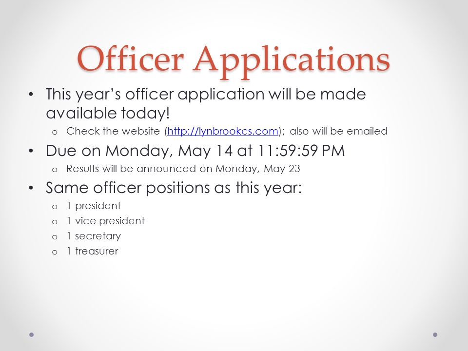 Officer Applications This year’s officer application will be made available today.