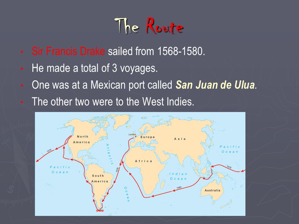 Explorer Hall of Fame Francis Drake. The Route Sir Francis Drake sailed  from He made a total of 3 voyages. One was at a Mexican port called. - ppt  download