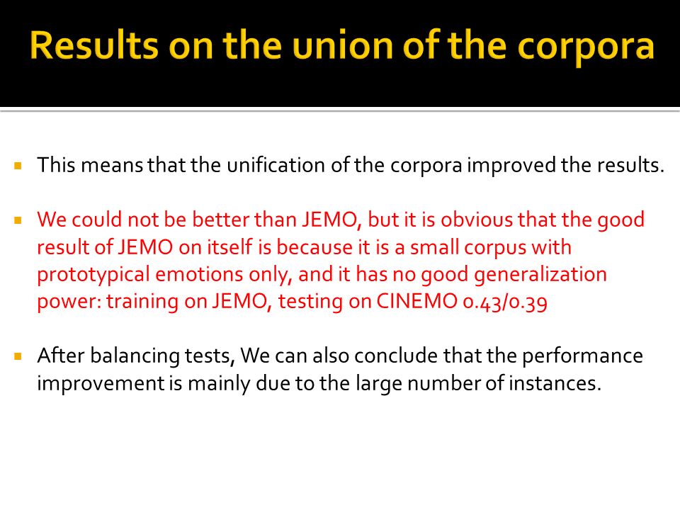  This means that the unification of the corpora improved the results.