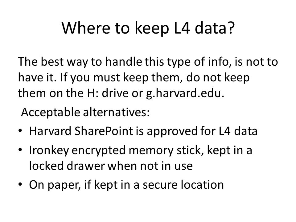 Where to keep L4 data. The best way to handle this type of info, is not to have it.