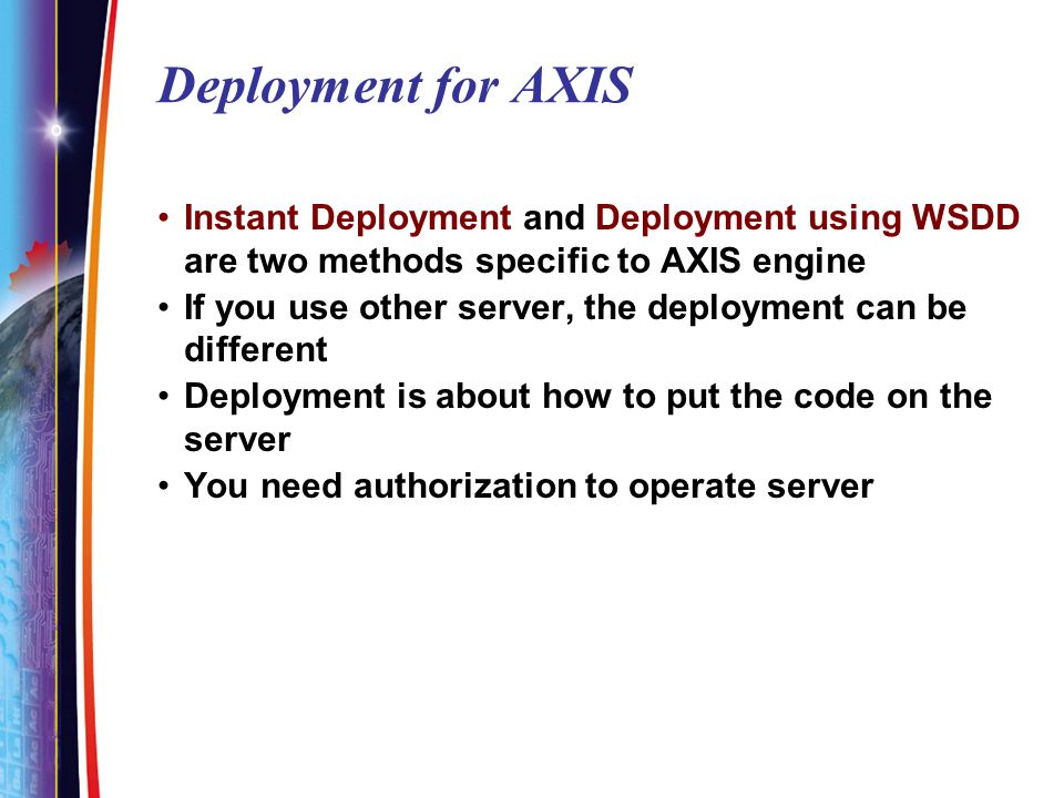Lab: 1. Deployment with AXIS 2. Observe SOAP messages Dr. Yuhong YAN ...