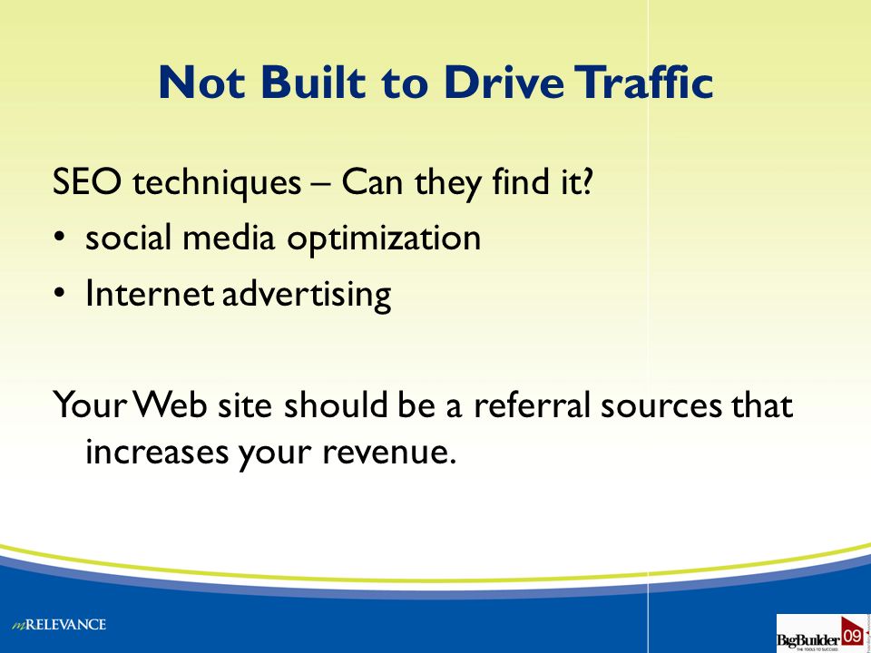 Not Built to Drive Traffic SEO techniques – Can they find it.