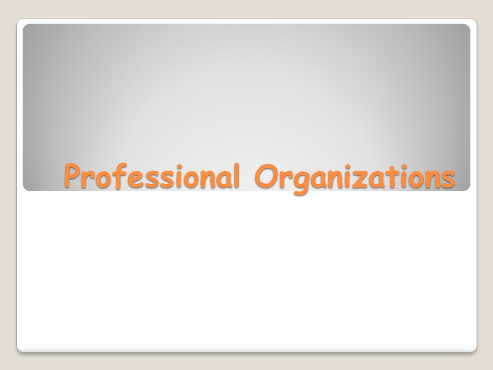 professional organizations why join professional professional organizations to join